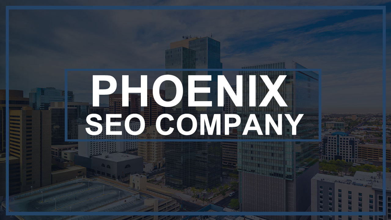 Phoenix SEO Company | SEO Services Phoenix, AZ